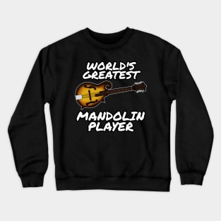 World's Greatest Mandolin Player Country Musician Funny Crewneck Sweatshirt